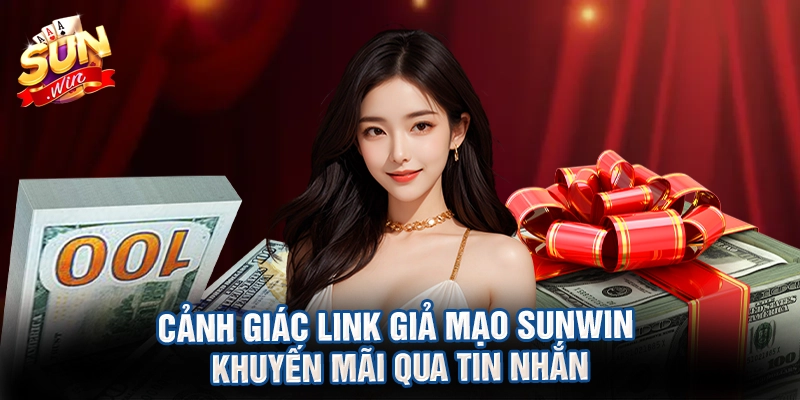 Cảnh giác link giả mạo sunwin khuyến mãi qua tin nhắn