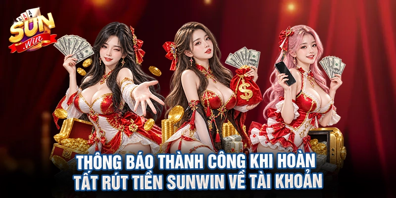 Thông báo thành công khi hoàn tất rút tiền Sunwin về tài khoản